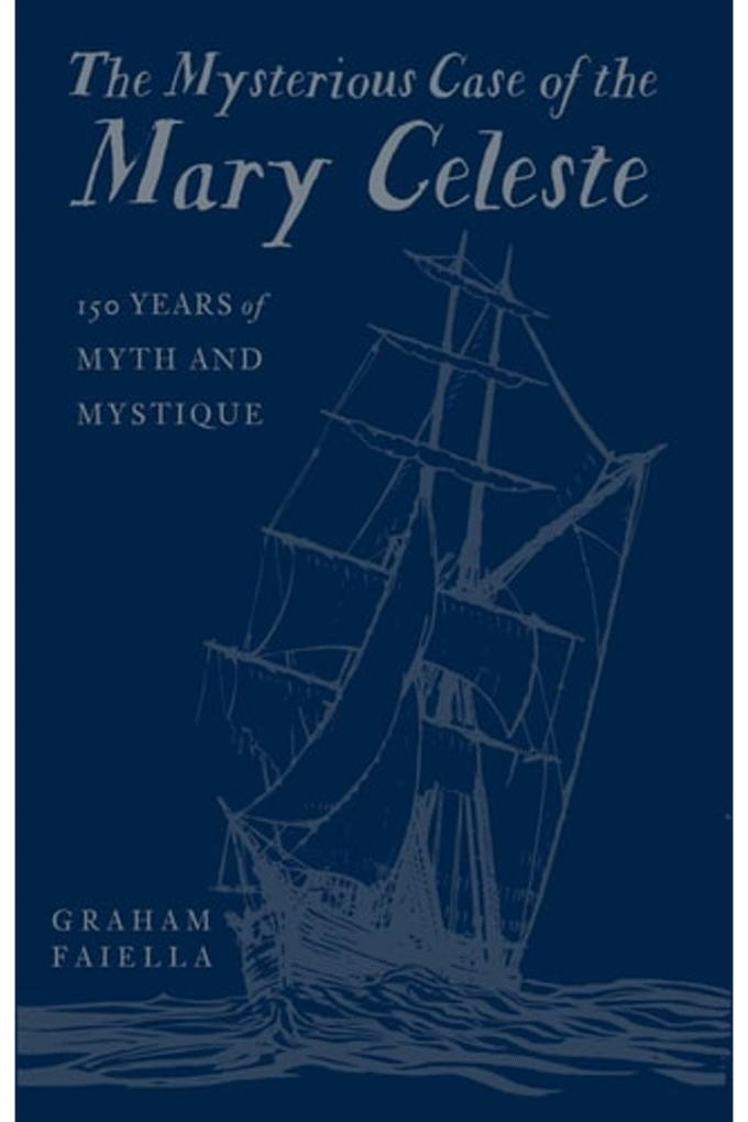 The Mysterious Case of the Mary Celeste: 150 Years of Myth and Mystique