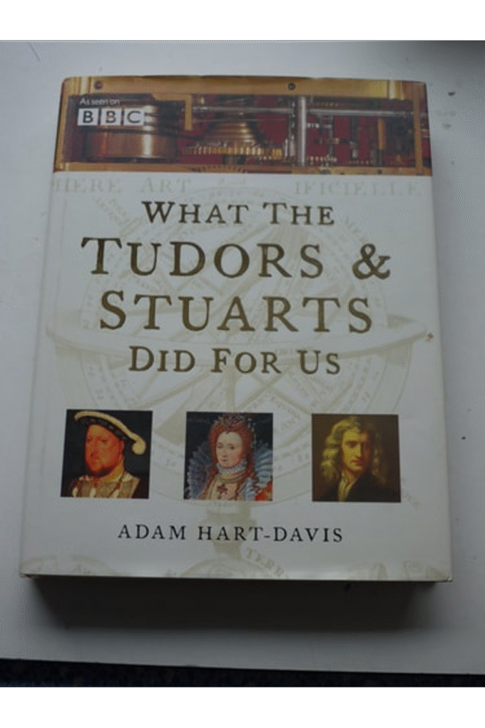 What the Tudors and Stuarts Did for Us