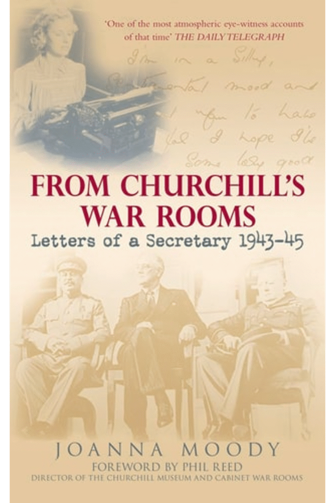 From Churchill's War Rooms: Letters of a Secretary 194345