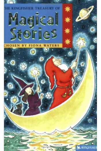 The Kingfisher Treasury of Magical Stories (Kingfisher Treasury of Stories)