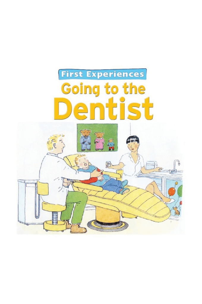 First Experiences... Going to the Dentist