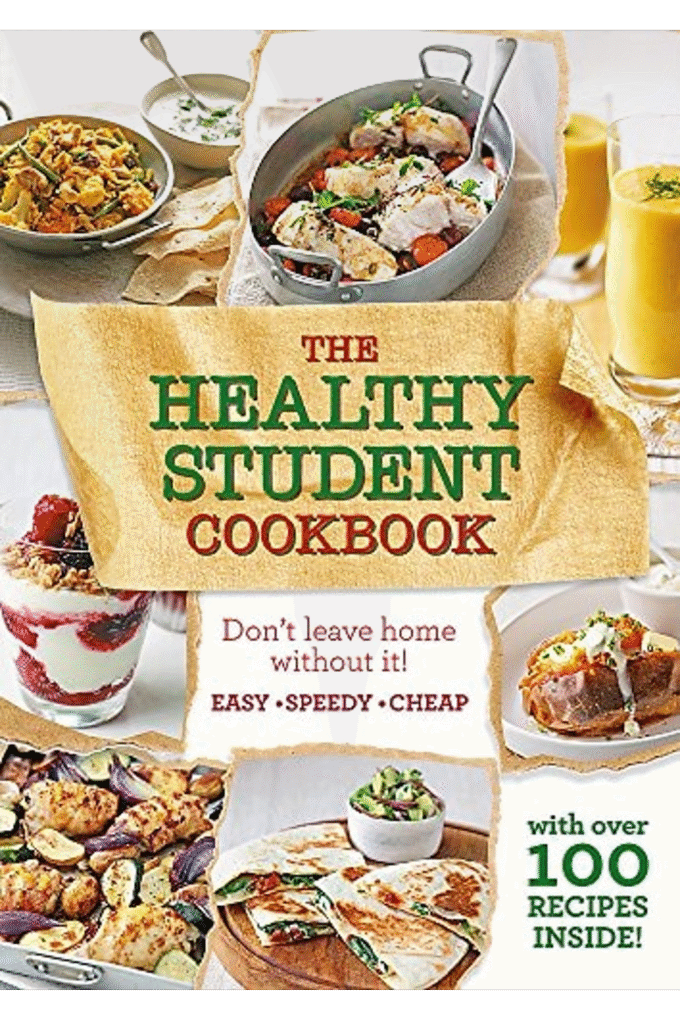 The Healthy Student Cookbook: More than 200 recipes that are delicious and good for you too