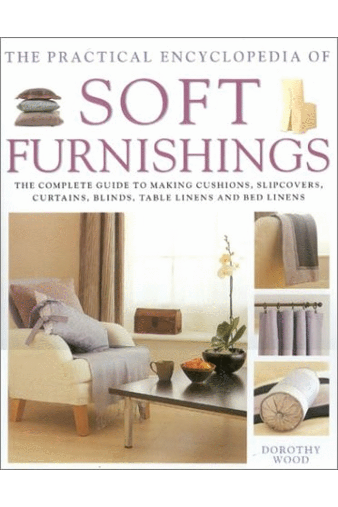 The New Ultimate Book of Soft Furnishings: The Complete Guide to Making Curtains, Blinds, Cushions, Loose Covers, Table and Bed Linen