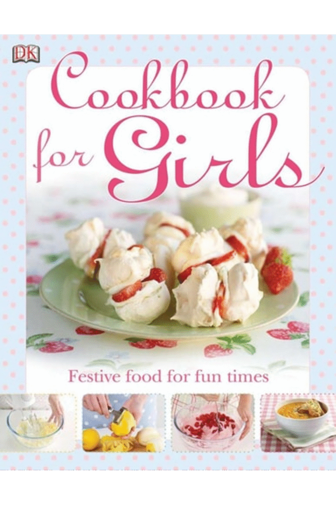 The Cookbook for Girls: Festive Food for Fun Times