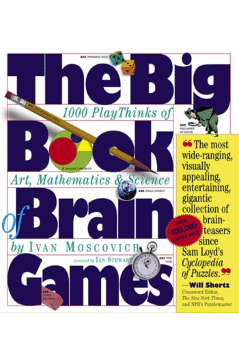 The Big Book of Brain Games: 1,000 PlayThinks of Art, Mathematics & Science