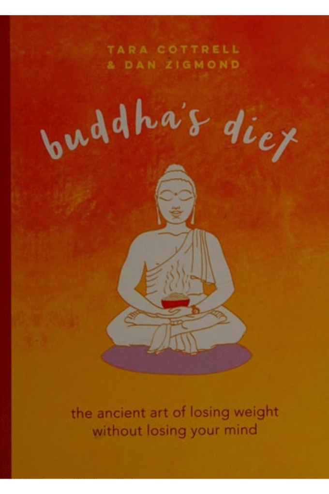 Buddha's Diet: The Ancient Art of Losing Weight Without Losing Your Mind