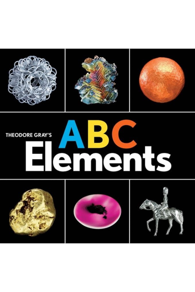 Theodore Gray's ABC Elements (Baby Elements)