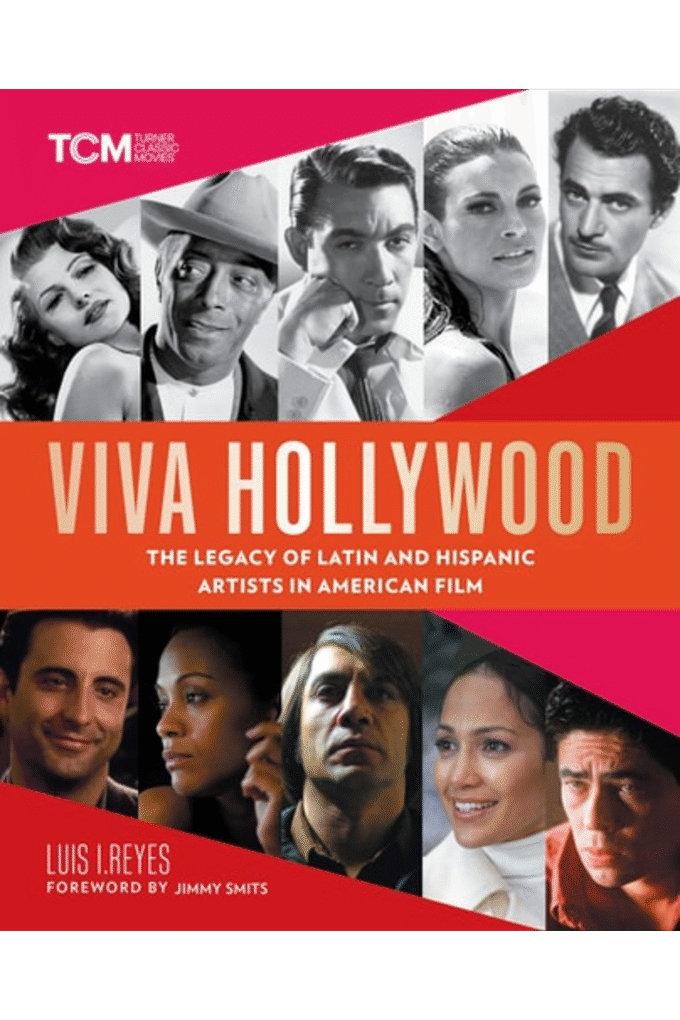 Viva Hollywood: The Legacy of Latin and Hispanic Artists in American Film (Turner Classic Movies)