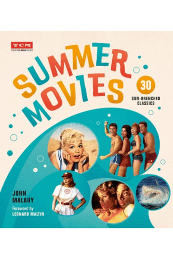 Summer Movies: 30 Sun-Drenched Classics (Turner Classic Movies)