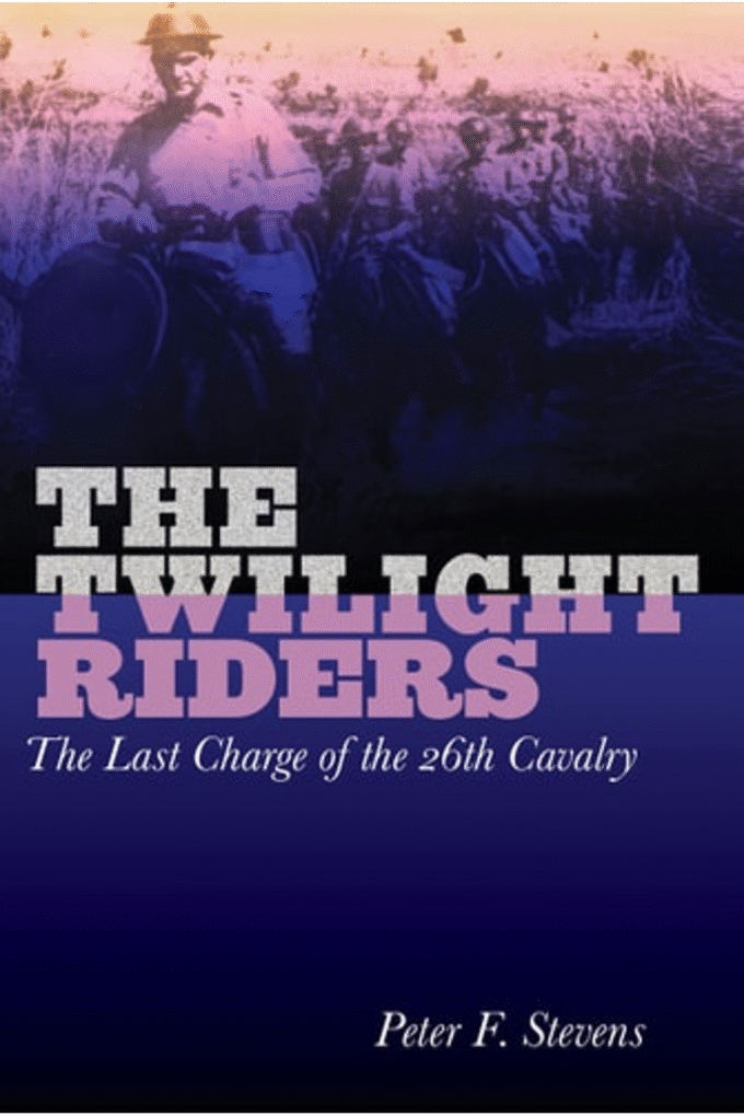 The Twilight Riders: The Last Charge of the 26th Cavalry