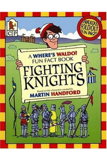 Where's Waldo? Fighting Knights: A Fun Fact Book