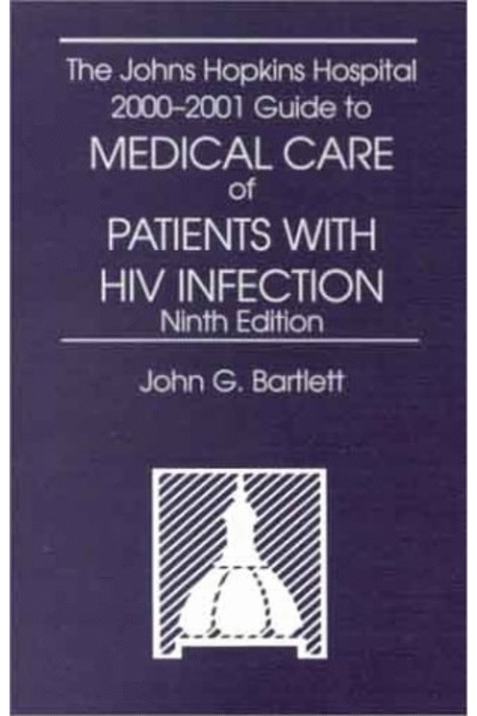 The Johns Hopkins Hospital 2000-2001 Guide to Medical Care of Patients with HIV Infection