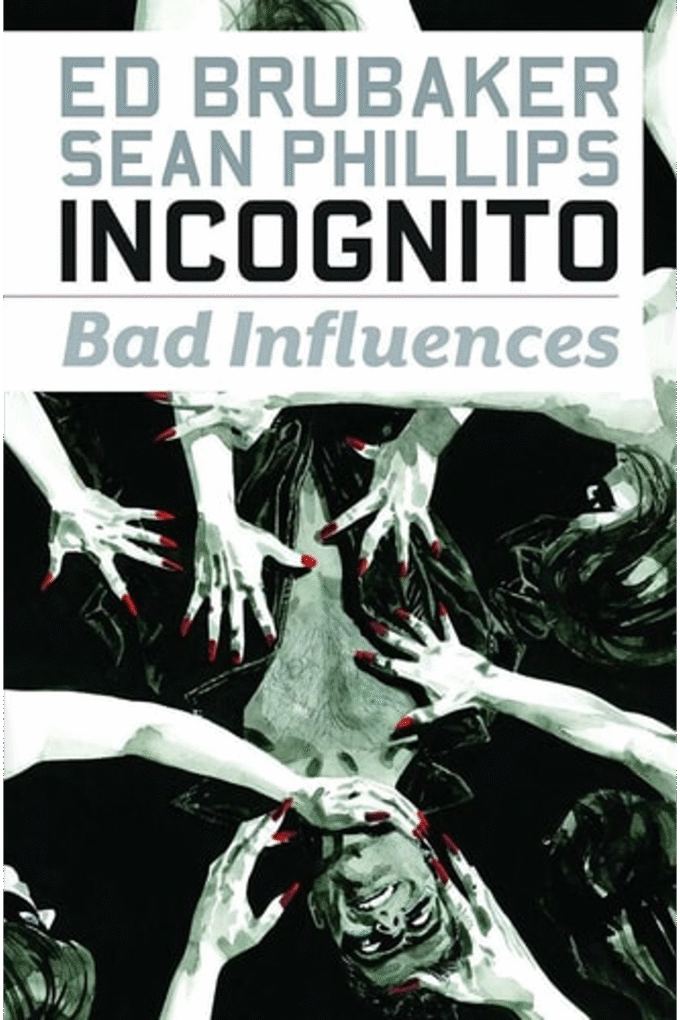 Incognito: Bad Influences