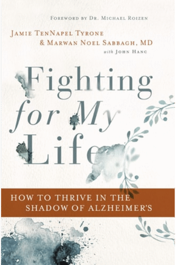Fighting for My Life: How to Thrive in the Shadow of Alzheimers