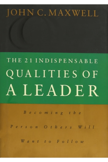Twenty One Indispensable Qualities of a Leader