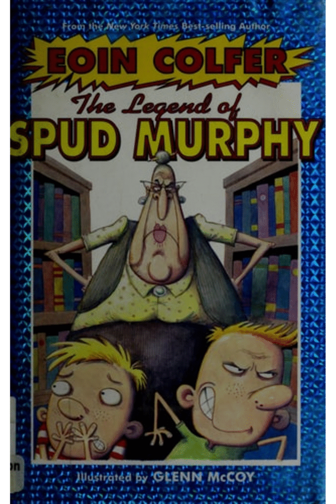 Eoin Colfer's The Legend of Spud Murphy (Eoin Colfer's Legend of...)