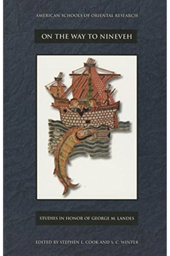 On the Way to Nineveh: Studies in Honour of George M Landes (Asor Books)