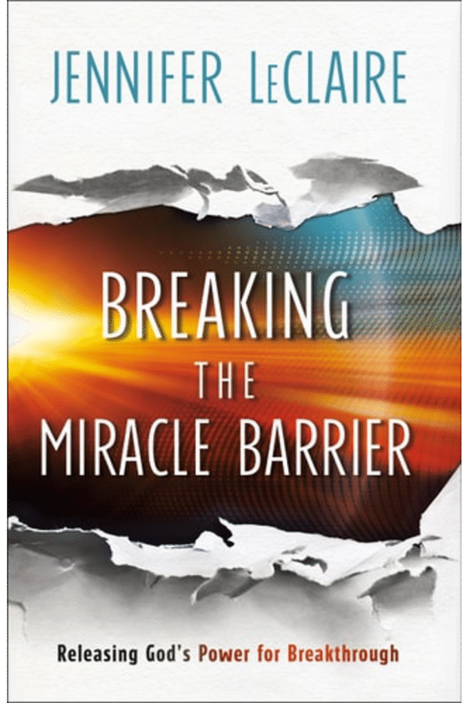 Breaking the Miracle Barrier: Releasing God's Power for Breakthrough