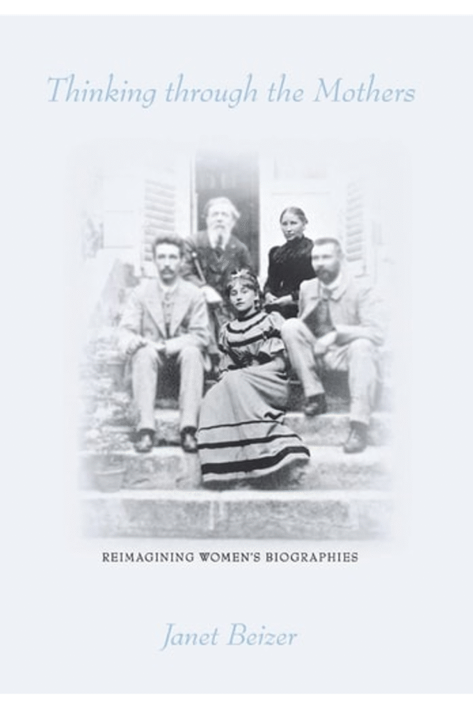 Thinking through the Mothers: Reimagining Women's Biographies