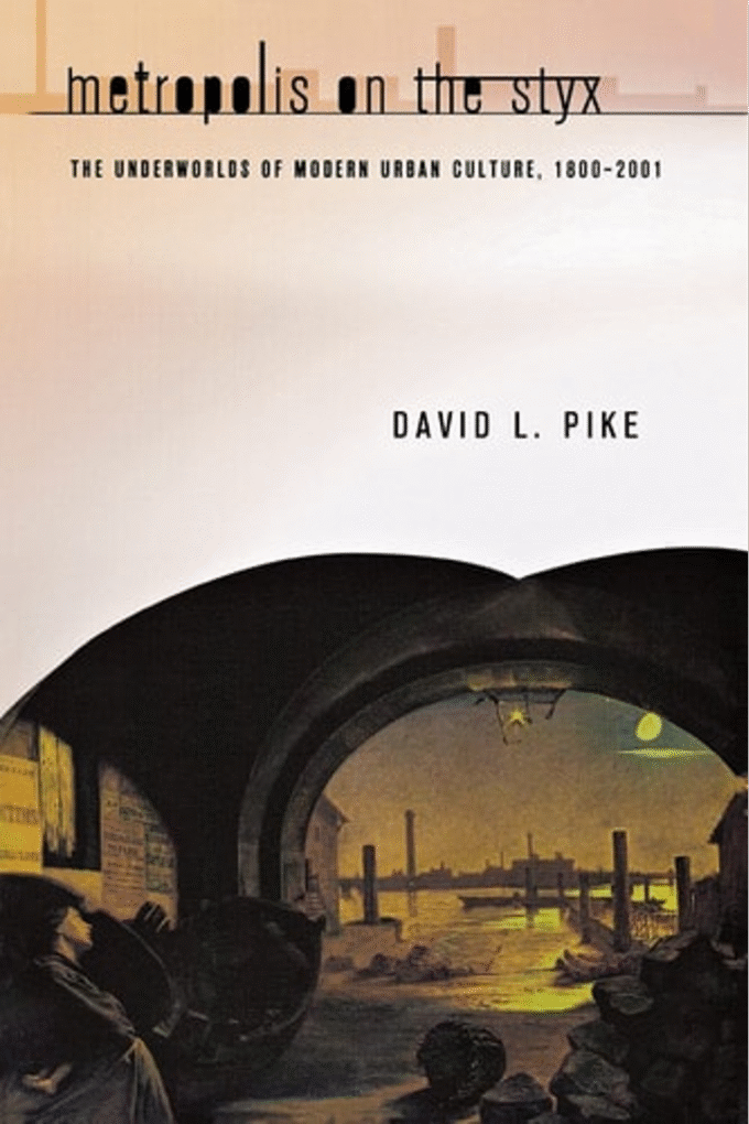 Metropolis on the Styx: The Underworlds of Modern Urban Culture, 18002001