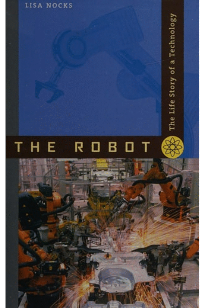 The Robot: The Life Story of a Technology