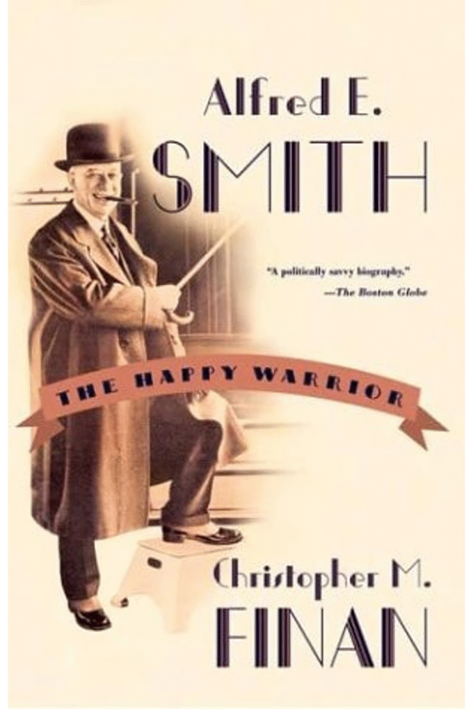 Alfred E. Smith: The Happy Warrior