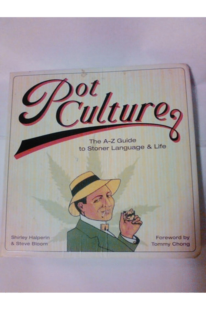 Pot Culture: The A-Z Guide to Stoner Language and Life