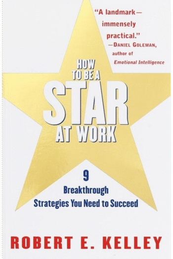How to Be a Star at Work: 9 Breakthrough Strategies You Need to Succeed