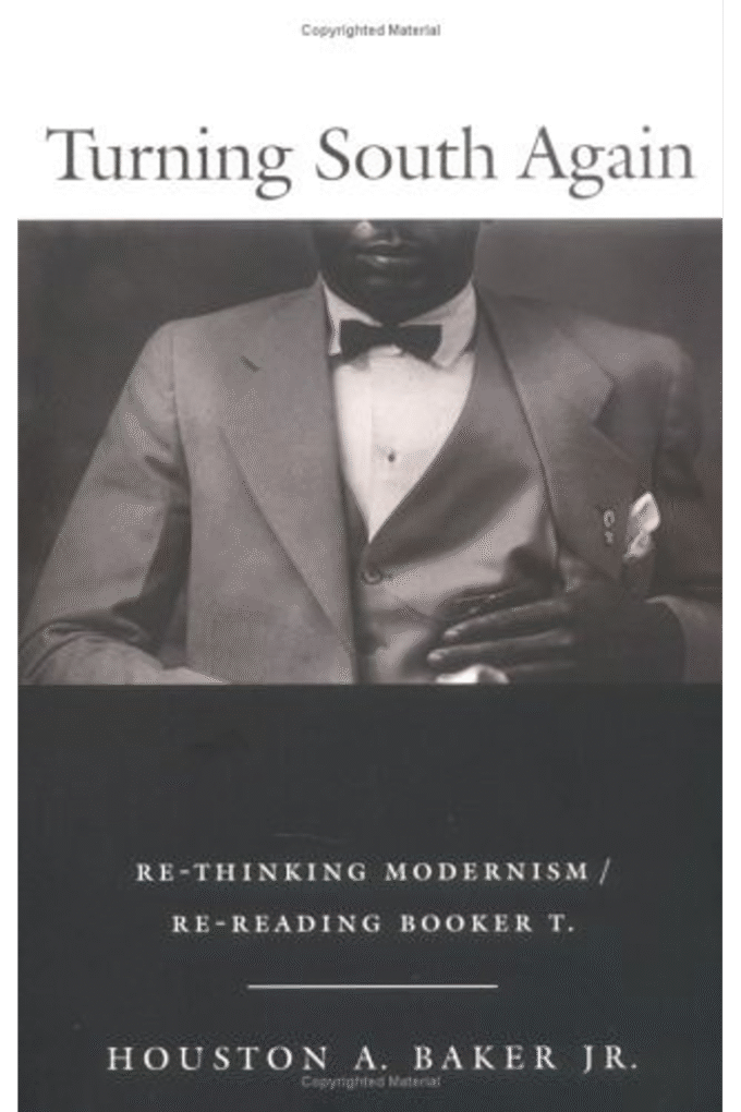 Turning South Again: Re-Thinking Modernism/Re-Reading Booker T.