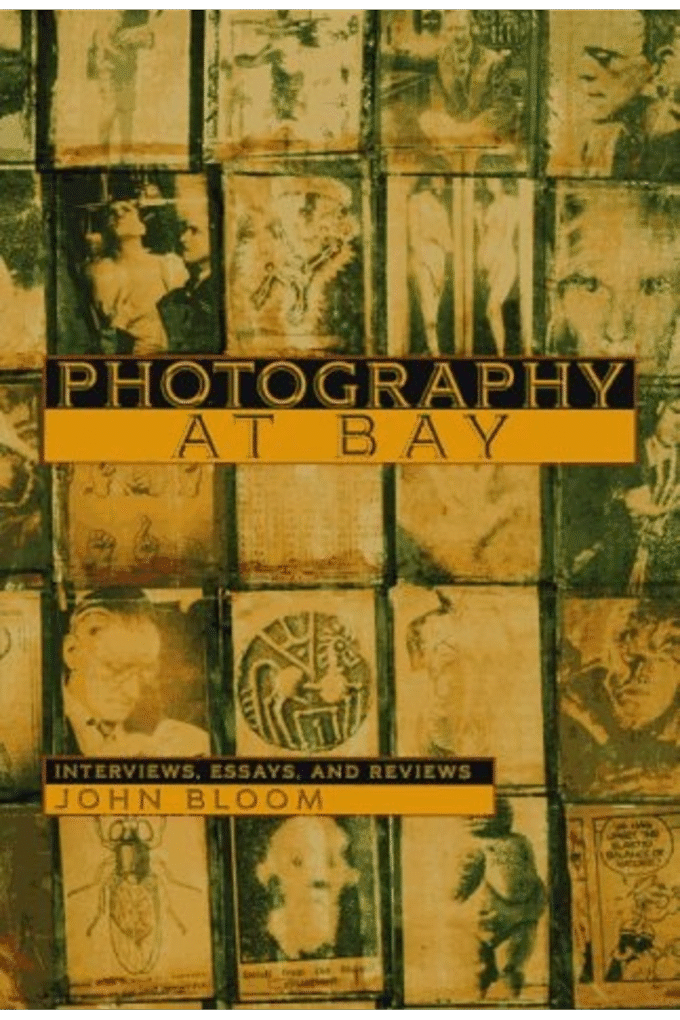 Photography at Bay: Interviews, Essays, and Reviews