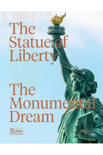 The Statue of Liberty: The Monumental Dream