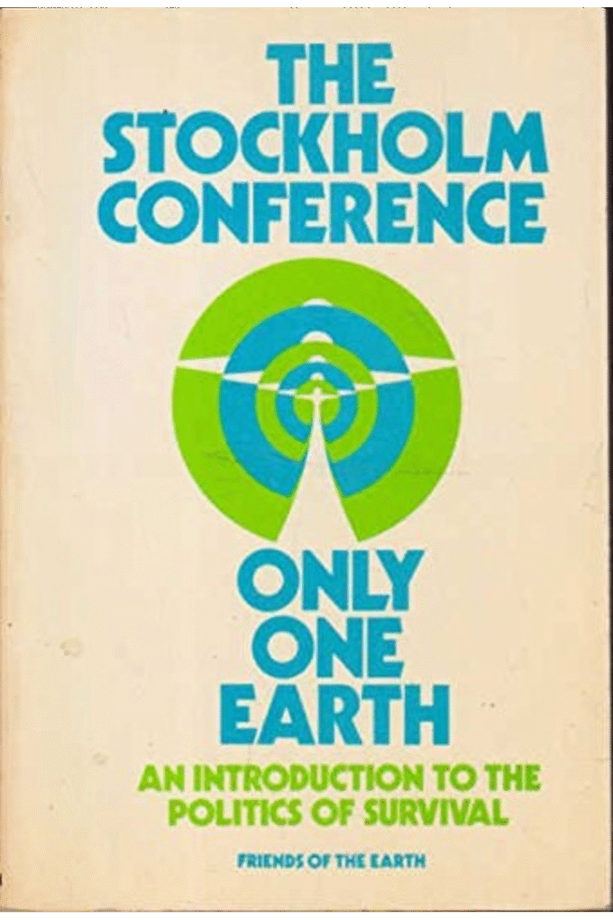 The Stockholm Conference - only one earth: An introduction to the politics of survival