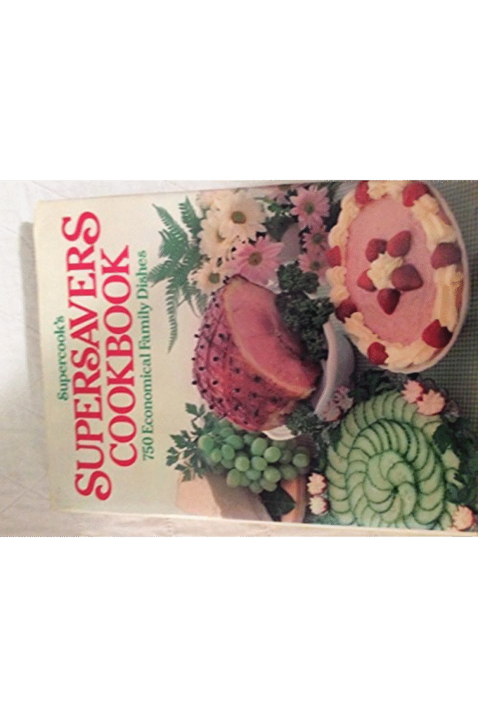 Supercook's Supersavers Cookbook - 750 Economical Family Dishes