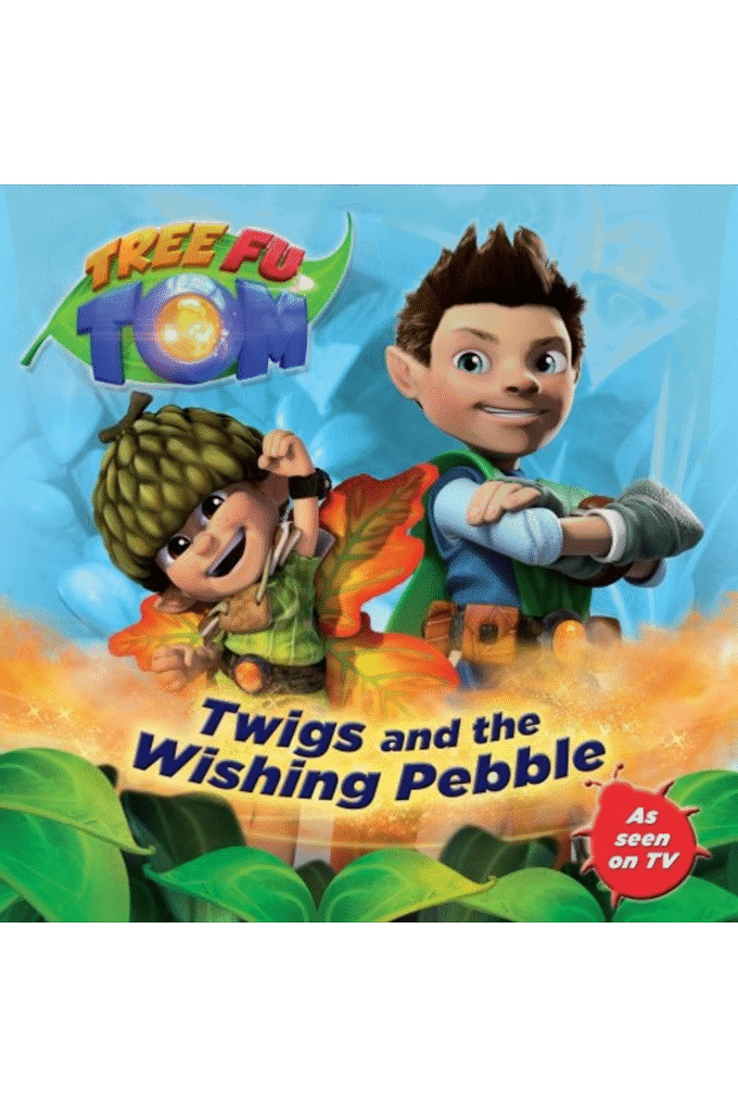 Tree Fu Tom: Twigs and the Wishing Pebble