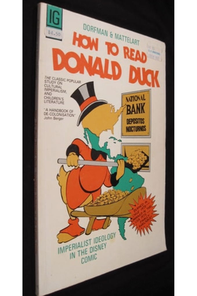 How to Read Donald Duck : Imperialist Ideology in the Disney Comic