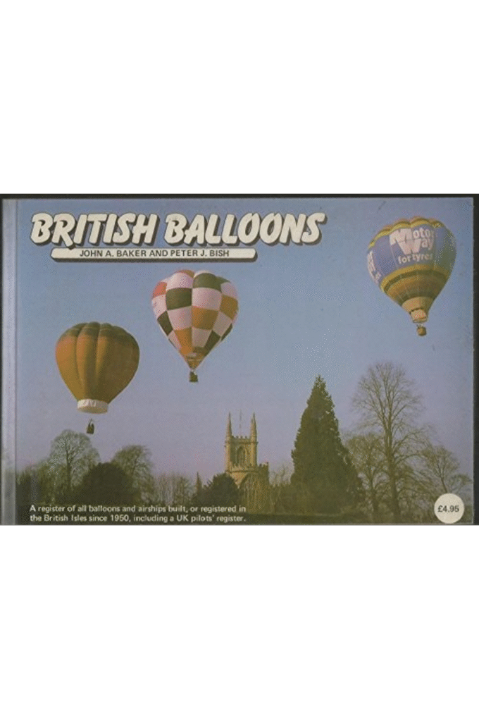British balloons: a register of all balloons and airships built or registered in the British Isles since 1950