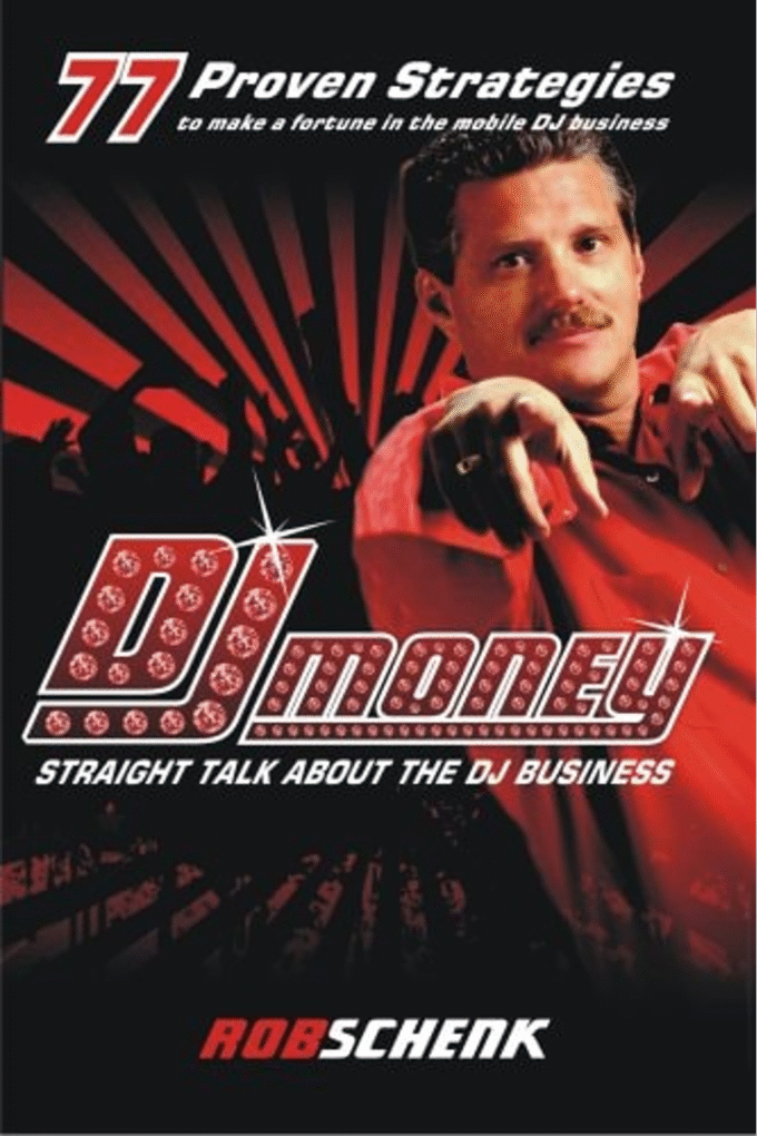 DJ Money - 77 Proven Strategies to make a fortune in the mobile DJ business