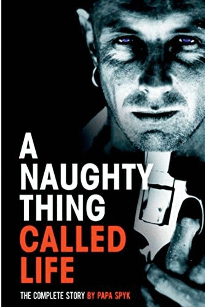 A Naughty Thing Called Life...the Complete Story