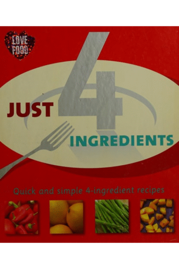 Just 4 Ingredients (Just...)