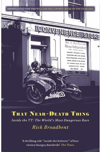 That Near Death Thing: Inside The Most Dangerous Race In The World