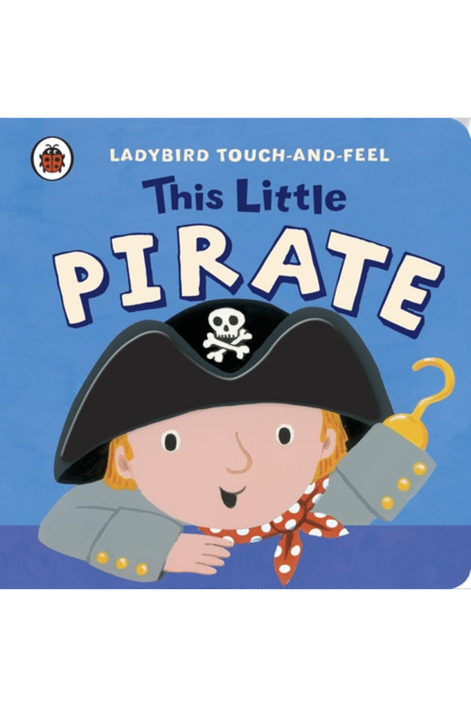 Ladybird Touch and Feel This Little Pirate