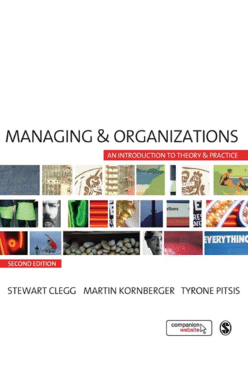 Managing and Organizations: An Introduction to Theory and Practice
