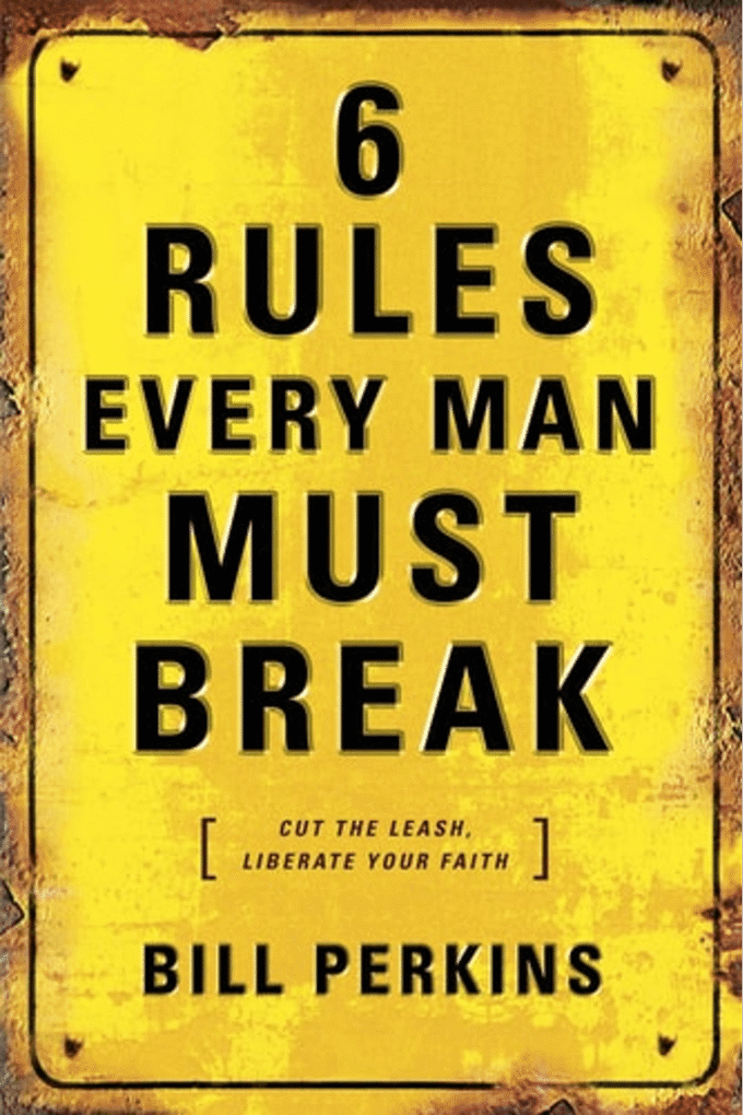 6 Rules Every Man Must Break: . . . And Every Woman Must Know