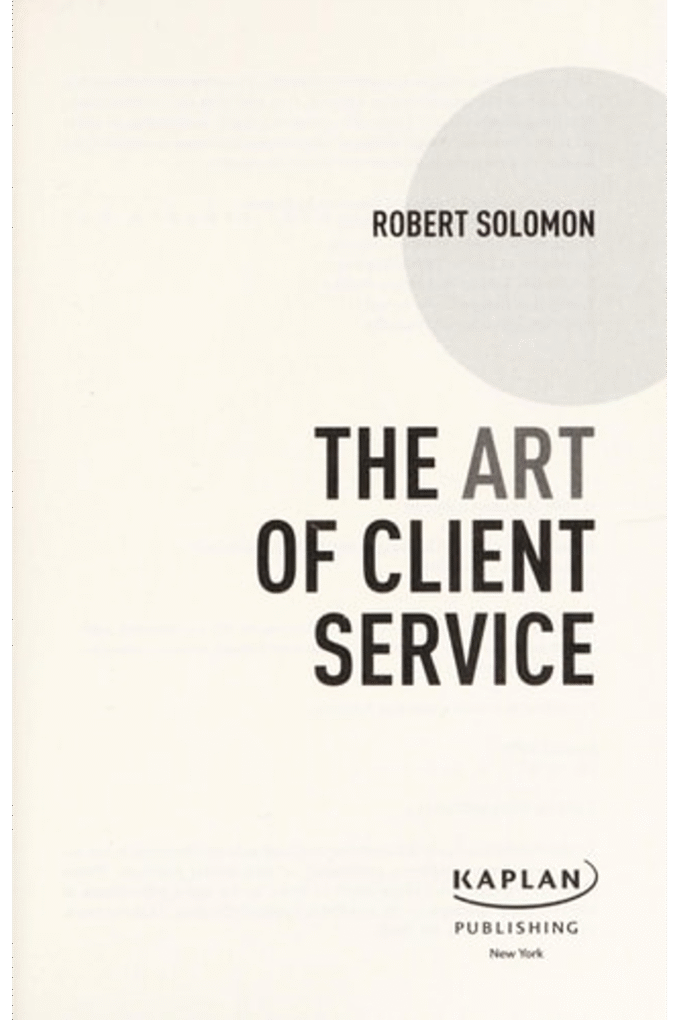 The Art of Client Service: 58 Things Every Advertising & Marketing Professional Should Know, Revised and Updated Edition