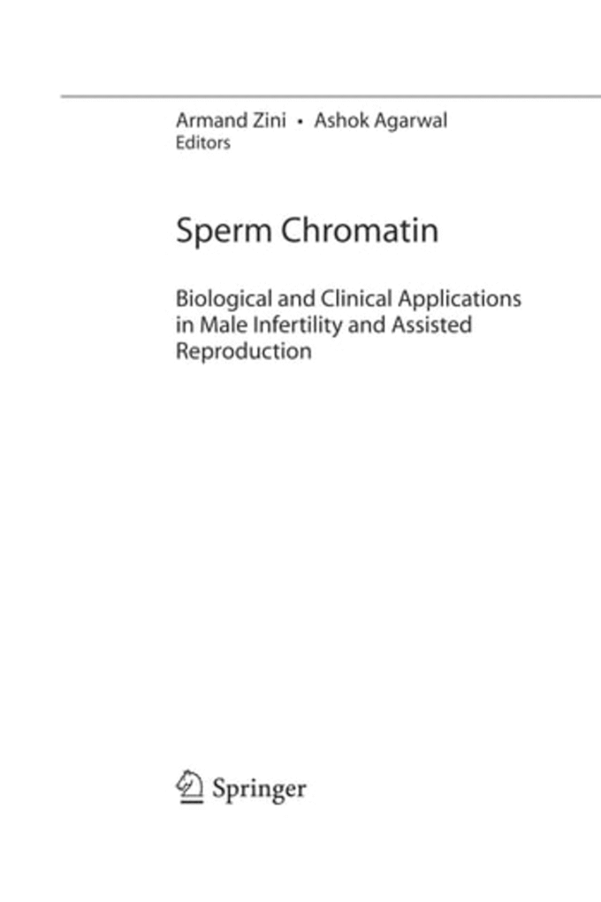 Sperm Chromatin: Biological and Clinical Applications in Male Infertility and Assisted Reproduction