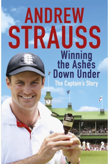 Andrew Strauss: Winning the Ashes Down Under