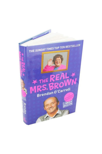 The Real Mrs. Brown: The Authorised Biography of Brendan O'Carroll