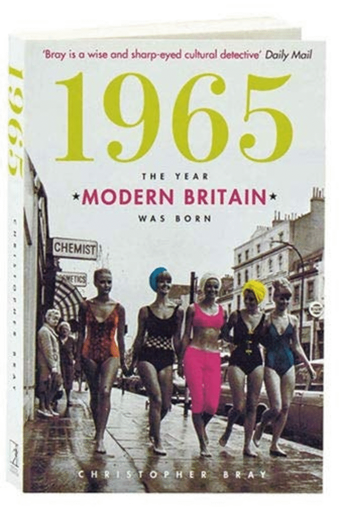 1965: The Year Modern Britain Was Born.