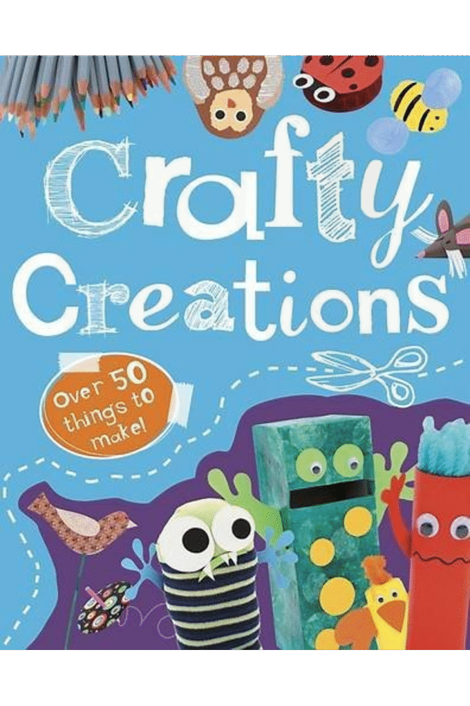 Crafty Creations (Things to Make and Do)