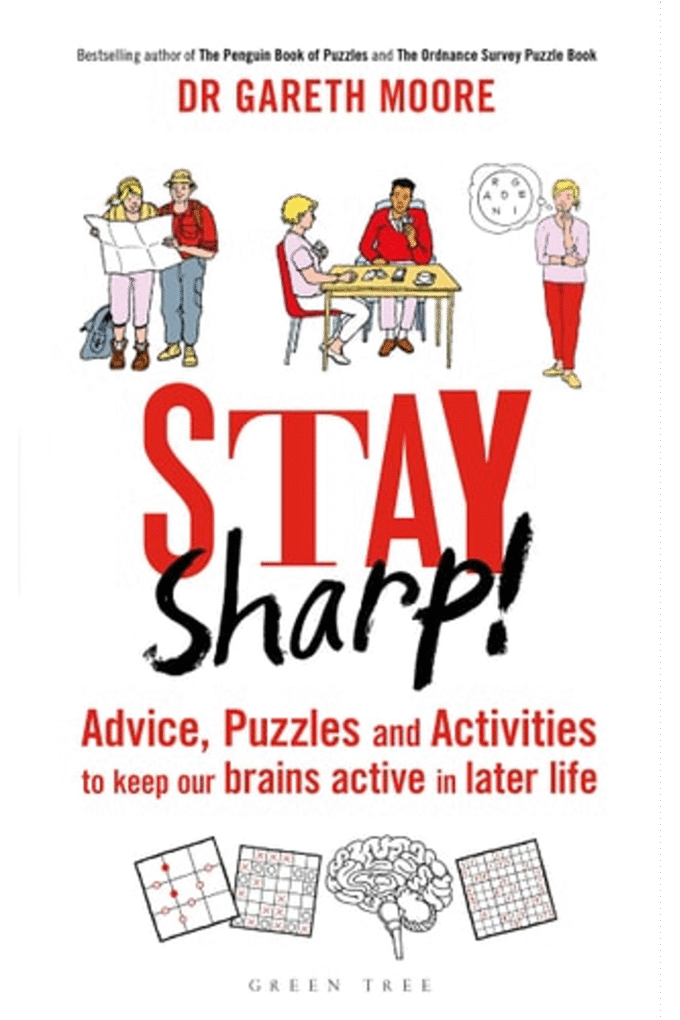 Stay Sharp!: Advice, Puzzles and Activities to Keep Our Brains Active in Later Life (Sod)